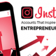 Instagram Accounts That Inspire The Entrepreneurial Journey